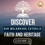 Discover our Malankara Catholic Faith and Heritage