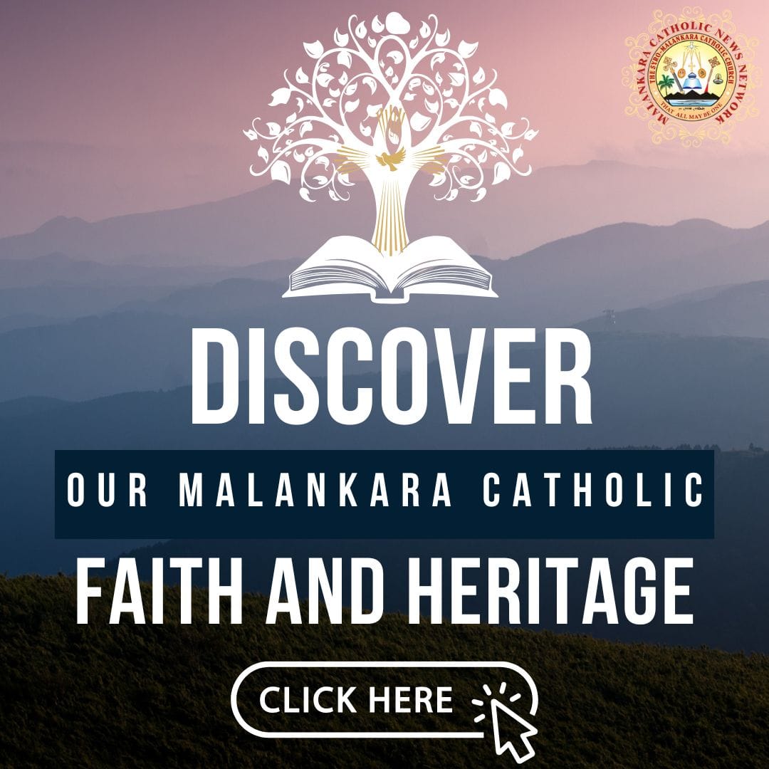 Discover our Malankara Catholic Faith and Heritage Discover our Malankara Catholic Faith and Heritage